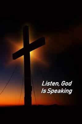 Book cover for Listen, God Is Speaking