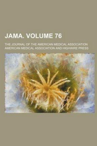 Cover of Jama; The Journal of the American Medical Association Volume 76