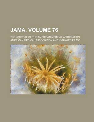 Book cover for Jama; The Journal of the American Medical Association Volume 76