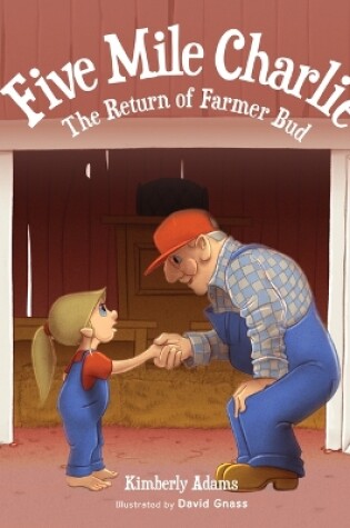 Cover of Five Mile Charlie: The Return of Farmer Bud