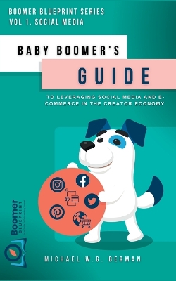 Book cover for Baby Boomer's Guide to Leveraging Social Media and E-Commerce in the Creator Economy