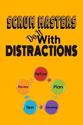 Book cover for Scrum Masters Do It With Distractions