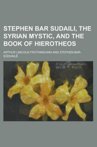 Cover of Stephen Bar Sudaili, the Syrian Mystic, and the Book of Hierotheos