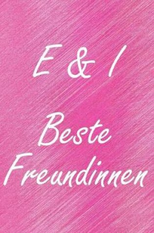 Cover of E & I. Beste Freundinnen