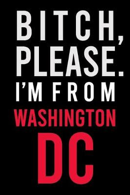 Book cover for B*tch, Please. I'm from Washington, D.C.