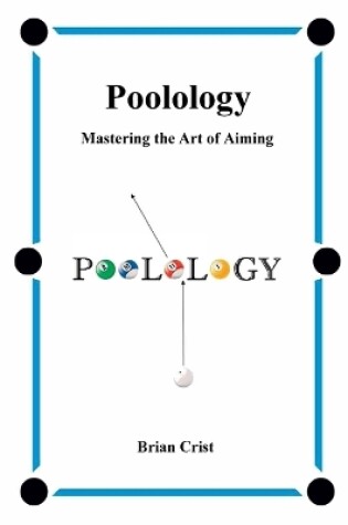 Cover of Poolology - Mastering the Art of Aiming