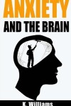 Book cover for Anxiety and the Brain