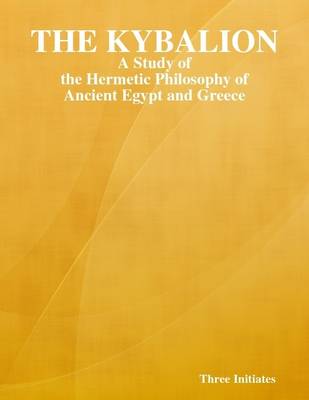 Book cover for The Kybalion: A Study of the Hermetic Philosophy of Ancient Egypt and Greece