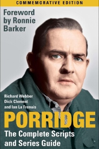 Cover of Porridge: The Complete Scripts and Series Guide