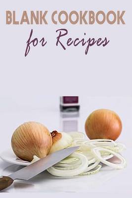 Book cover for Blank Cookbook For Recipes