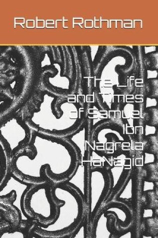 Cover of The Life and Times of Samuel Ibn Nagrela HaNagid