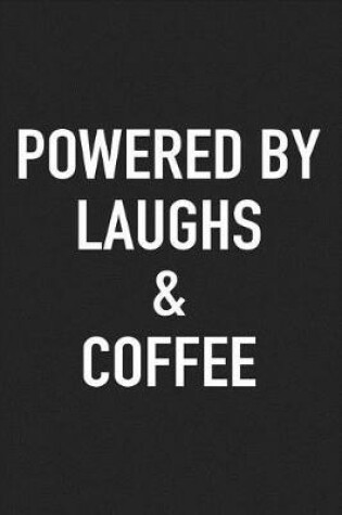 Cover of Powered by Laughs and Coffee