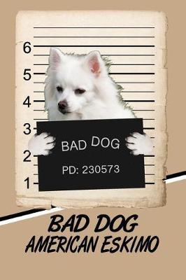 Book cover for Bad Dog American Eskimo