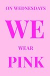 Book cover for On Wednesdays We Wear Pink