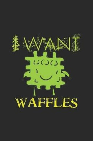 Cover of I Want Waffles