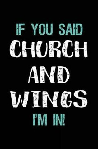 Cover of If You Said Church and Wings I'm in