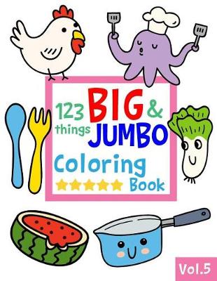 Book cover for 123 things BIG & JUMBO Coloring Book VOL.5