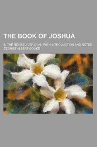 Cover of The Book of Joshua; In the Revised Version with Introduction and Notes