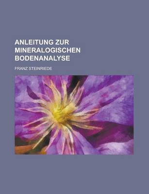 Book cover for Anleitung Zur Mineralogischen Bodenanalyse