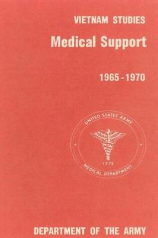 Cover of Medical Support of the U.S. Army in Vietnam 1965-1970