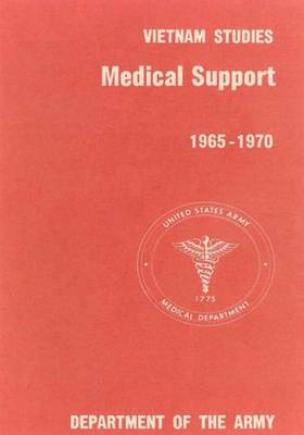 Book cover for Medical Support of the U.S. Army in Vietnam 1965-1970