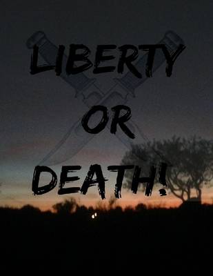 Book cover for Liberty Or Death!