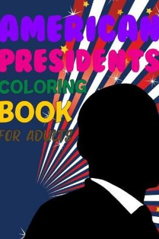 Cover of American Presidents Coloring Book For Adults