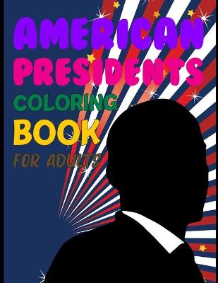 Book cover for American Presidents Coloring Book For Adults