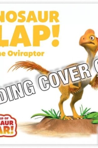Cover of Dinosaur Flap! the Oviraptor