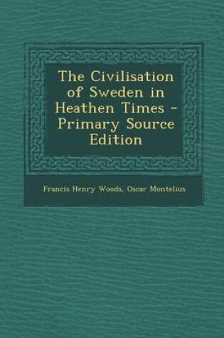 Cover of The Civilisation of Sweden in Heathen Times