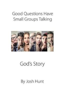 Book cover for Good Questions Have Small Groups Talking -- God's Story