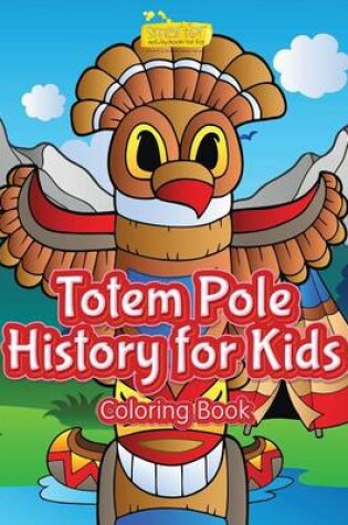 Cover of Totem Pole History for Kids Coloring Book
