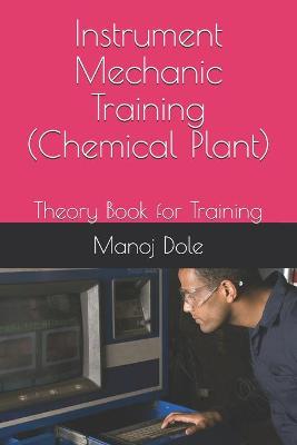 Cover of Instrument Mechanic Training (Chemical Plant)