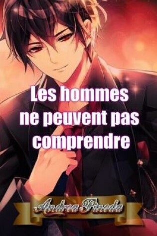 Cover of Les hommes ne peuvent pas comprendre