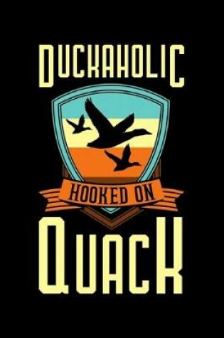 Cover of Duckaholic Hooked On Quack