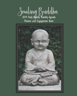 Cover of Smiling Buddha 2019 Daily Weekly Monthly Agenda Planner and Engagement Book