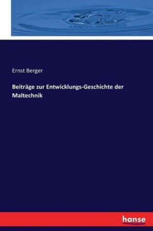 Cover of Beitrage zur Entwicklungs-Geschichte der Maltechnik