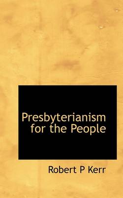 Book cover for Presbyterianism for the People