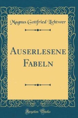 Cover of Auserlesene Fabeln (Classic Reprint)