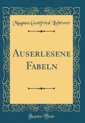 Book cover for Auserlesene Fabeln (Classic Reprint)