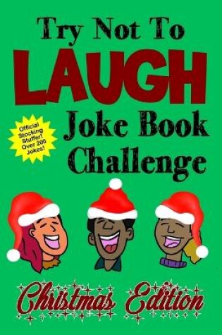 Cover of Try Not To Laugh Joke Book Challenge Christmas Edition