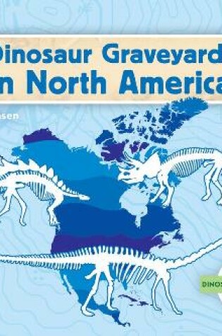Cover of Dinosaur Graveyards in North America