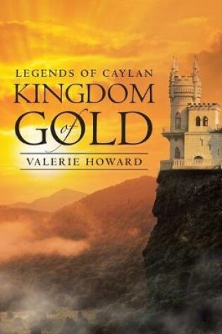 Cover of Legends of Caylan Kingdom of Gold