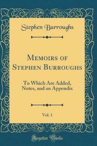 Cover of Memoirs of Stephen Burroughs, Vol. 1