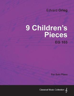 Book cover for 9 Children's Pieces EG 103 - For Solo Piano