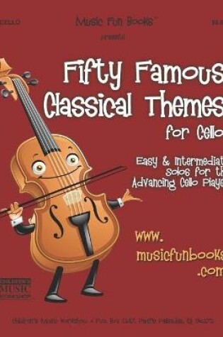Cover of Fifty Famous Classical Themes for Cello