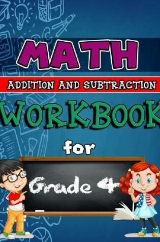 Cover of Math Workbook for Grade 4 - Addition and Subtraction Color Edition