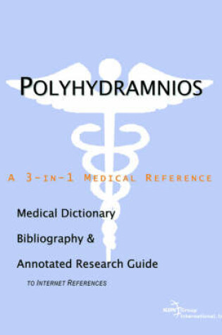 Cover of Polyhydramnios - A Medical Dictionary, Bibliography, and Annotated Research Guide to Internet References