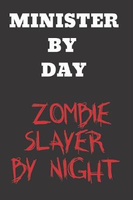 Book cover for Minister By Day Zombie Slayer By Night