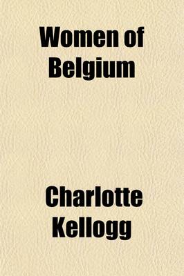 Book cover for Women of Belgium (Volume 638); Turning Tragedy to Triumph